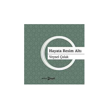 HAYATA RESIM ALTI - VEYSEL ÇOLAK