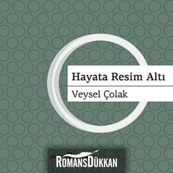 HAYATA RESIM ALTI - VEYSEL ÇOLAK