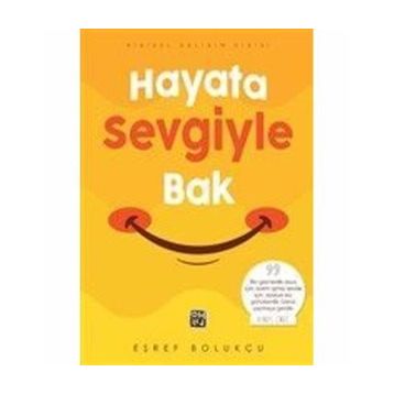Hayata Sevgiyle Bak - Eşref Bolukçu