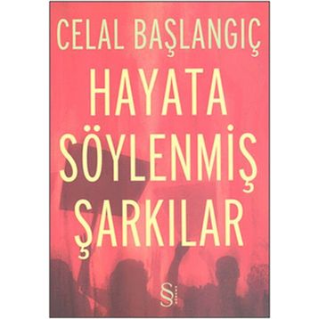 Hayata Söylenmiş Şarkılar - Celal Başlangıç