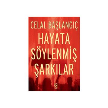 Hayata Söylenmiş Şarkılar - Celal Başlangıç