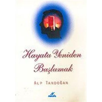 HAYATA YENIDEN BAŞLAMAK - ALP TANDOĞAN