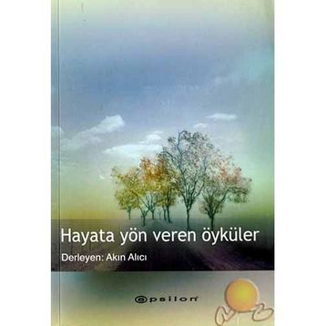 Hayata Yön Veren Öyküler - Akın Alıcı