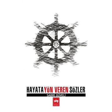 HAYATA YÖN VEREN SÖZLER - SABRI GÜVELİ
