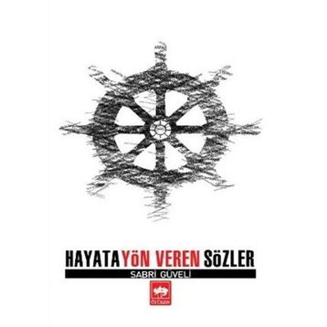 HAYATA YÖN VEREN SÖZLER - SABRI GÜVELİ