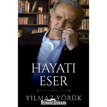 Hayatı Eser - Yılmaz Yörük
