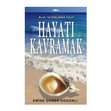 Hayatı Kavramak - Emine Gürer Dodanlı
