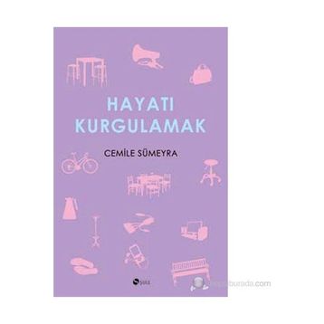 Hayatı Kurgulamak - Cemile Sümeyra