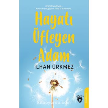 Hayatı Üfleyen Adam - İlhan Ürkmez
