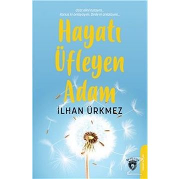 Hayatı Üfleyen Adam - İlhan Ürkmez