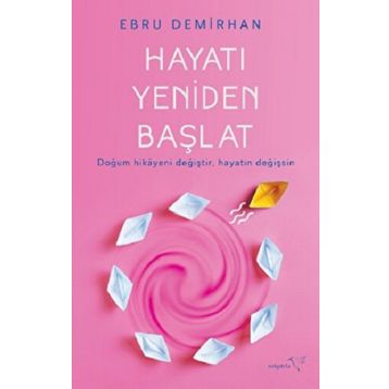 Hayatı Yeniden Başlat - Ebru Demirhan