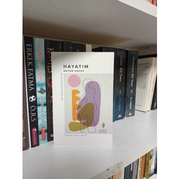 Hayatım - Anton Pavloviç Çehov