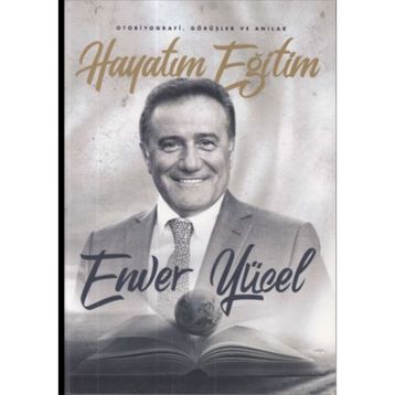 Hayatım Eğitim - Enver Yücel