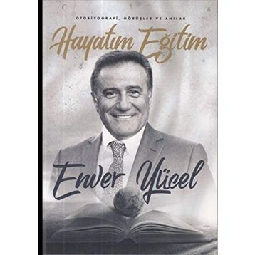 Hayatım Eğitim - Enver Yücel