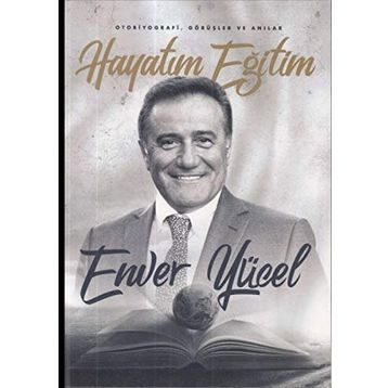 Hayatım Eğitim - Enver Yücel