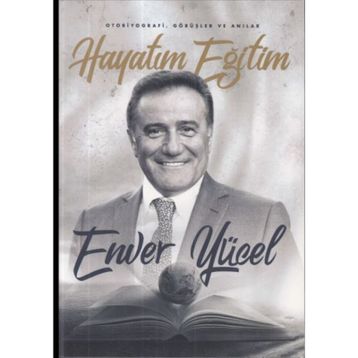 Hayatım Eğitim - Enver Yücel