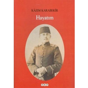 HAYATIM - KÂZIM KARABEKIR