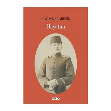 HAYATIM - KÂZIM KARABEKIR