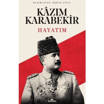 HAYATIM - KÂZIM KARABEKIR