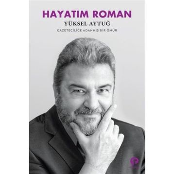 Hayatım Roman - Yüksel Aytuğ