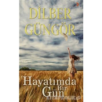 HAYATIMDA BIR GÜN - DILBER GÜNGÖR