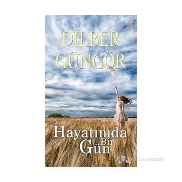 HAYATIMDA BIR GÜN - DILBER GÜNGÖR