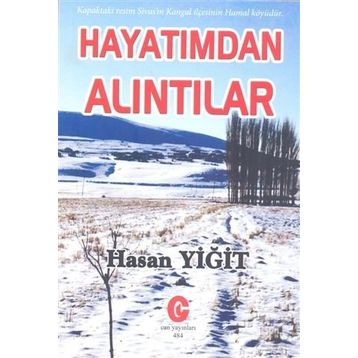 Hayatımdan Alıntılar - Hasan Yiğit