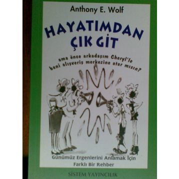 HAYATIMDAN ÇIK GIT - ANTHONY E. WOLF