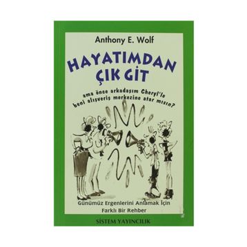 HAYATIMDAN ÇIK GIT - ANTHONY E. WOLF
