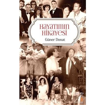 Hayatımın Hikayesi - Güner Donat