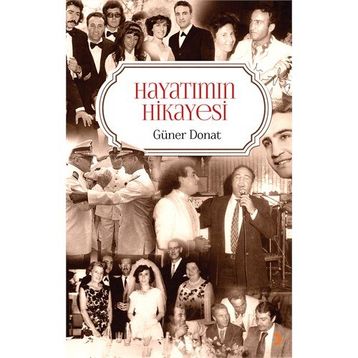Hayatımın Hikayesi - Güner Donat