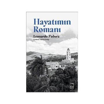 Hayatımın Romanı - Leonardo Padura