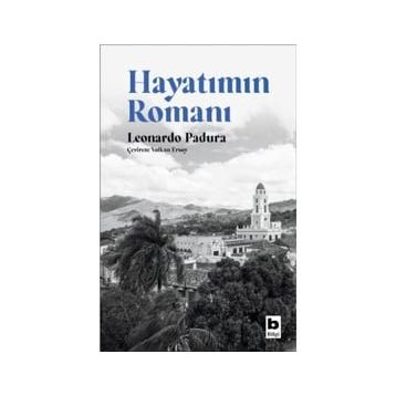 Hayatımın Romanı - Leonardo Padura