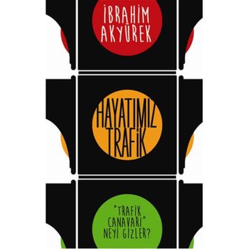 Hayatımız Trafik - İbrahim Akyürek
