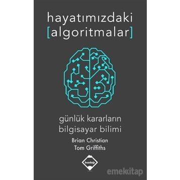 Hayatımızdaki Algoritmalar - Brian Christian Tom Griffiths