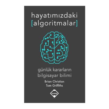 Hayatımızdaki Algoritmalar - Brian Christian Tom Griffiths