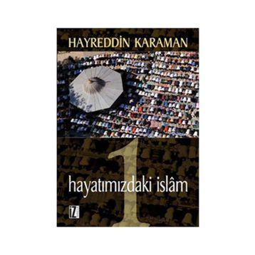 HAYATIMIZDAKİ İSLÂM 1 - HAYREDDIN KARAMAN