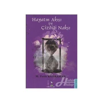Hayatın Akışı ve Çizdiği Nakşı - M. Fatih Kahraman