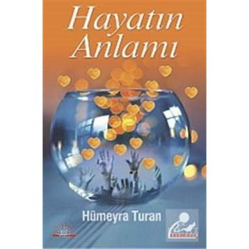 HAYATIN ANLAMI - HÜMEYRA TURAN