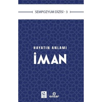 Hayatın Anlamı İman - Ensar Neşriyat