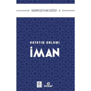 Hayatın Anlamı İman - Ensar Neşriyat