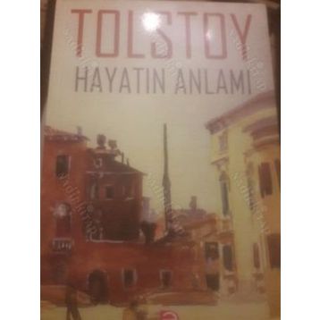 HAYATIN ANLAMI - LEV NİKOLAYEVİÇ TOLSTOY