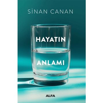 Hayatın Anlamı Sinan Canan
