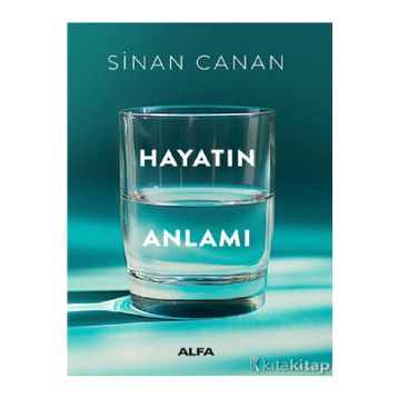 Hayatın Anlamı Sinan Canan