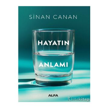 Hayatın Anlamı Sinan Canan