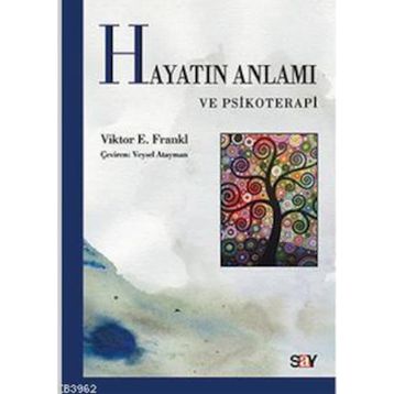 Hayatın Anlamı ve Psikoterapi - Viktor Emil Frankl