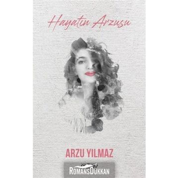Hayatın Arzusu - Arzu Yılmaz