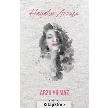Hayatın Arzusu - Arzu Yılmaz