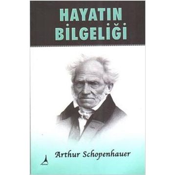 Hayatın Bilgeliği - Arthur Schopenhauer