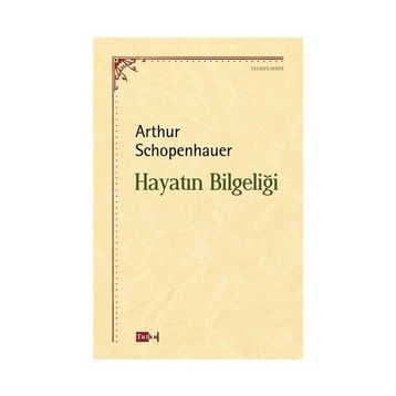 Hayatın Bilgeliği - Arthur Schopenhauer